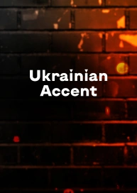 GRUNT: Ukrainian Accent
