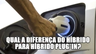Qual a diferença do híbrido para híbrido plug-in?
