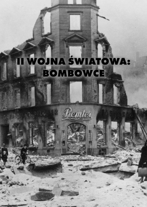 II wojna światowa: bombowce
