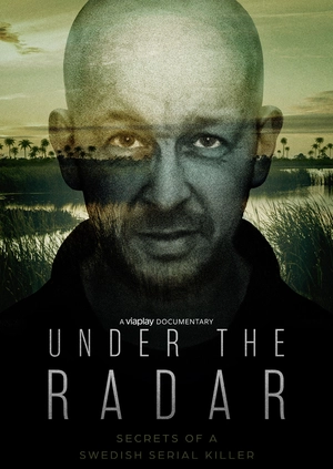 Under the Radar: Secrets of a Swedish Serial Killer