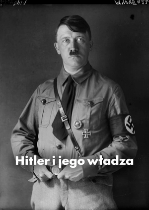 Hitler i jego władza