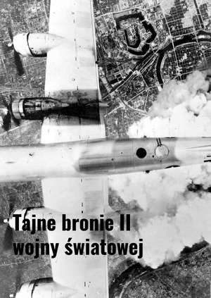 Tajne bronie II wojny światowej