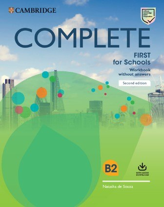 Complete First for Schools (2nd Edition). Workbook...
