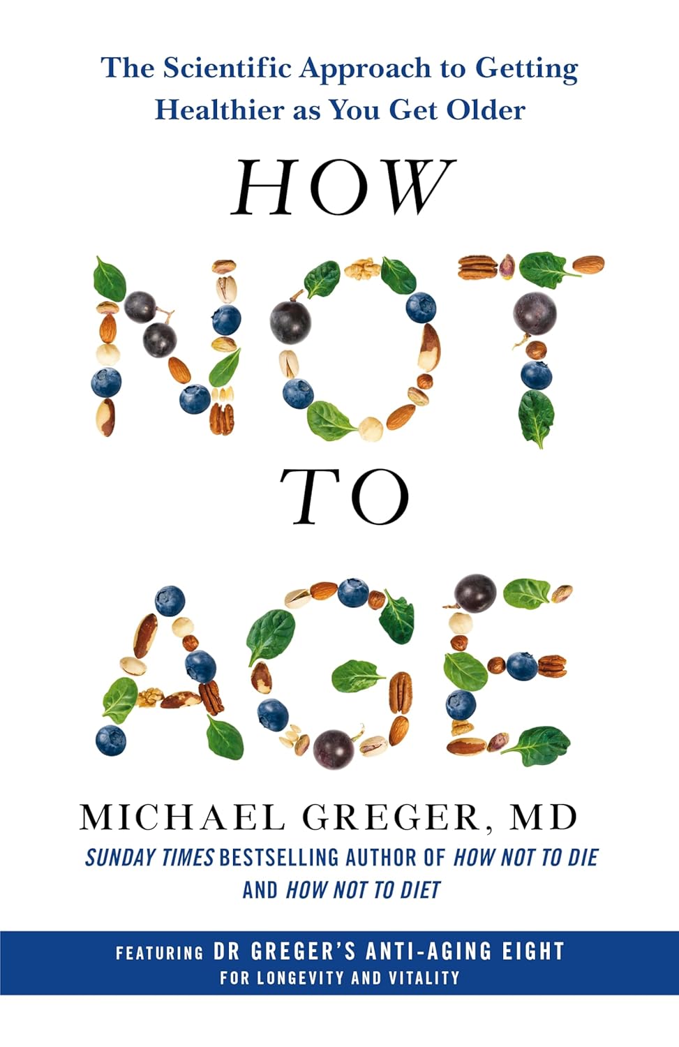 How Not to Age: The Scientific Approach to Getting...