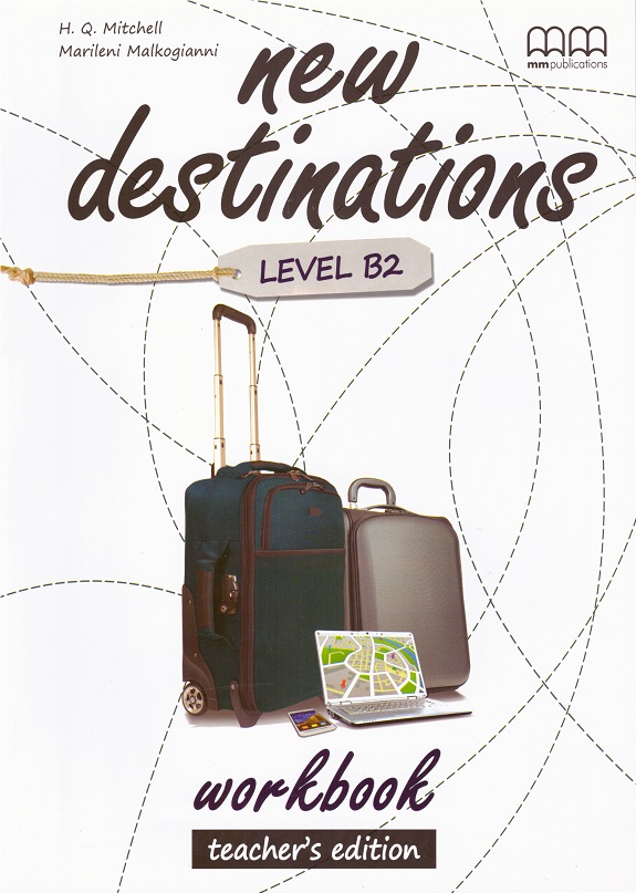 New Destinations. Level B2. Workbook (Teacher's Edition)....