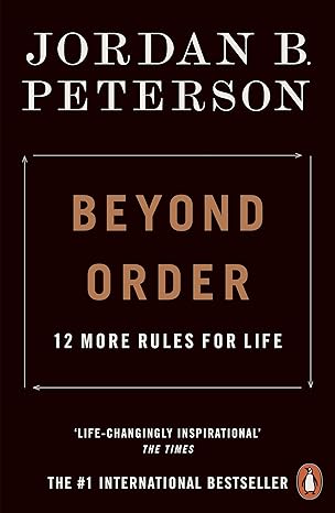 Beyond Order: 12 More Rules for Life
