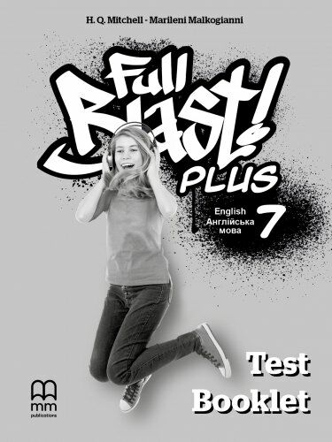 Full Blast Plus 7. Test Booklet. Малкоґіанні Марілені,...