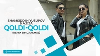 Shamsiddin Yusupov & Aziza - Qoldi-qoldi (remix by Dj Akmal)
