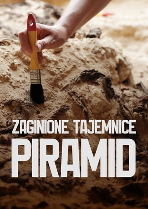Zaginione tajemnice piramid