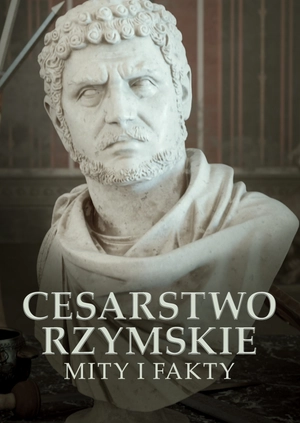 Cesarstwo Rzymskie: mity i fakty