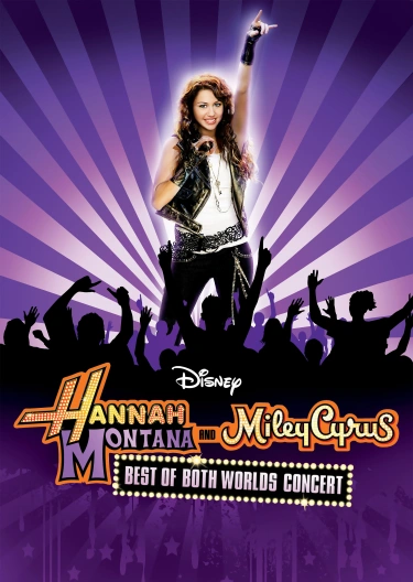 Hannah Montana & Miley Cyrus: Best of Both Worlds Concert 