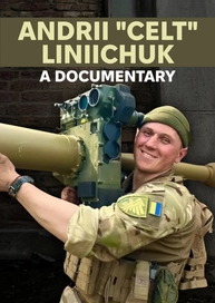 Andrii "Celt" Liniichuk: A Documentary