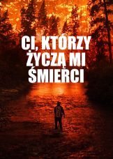 Ci, którzy życzą mi śmierci — plakat