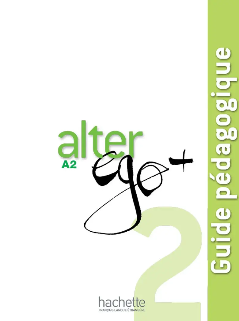 Alter Ego+: Niveau 2 Guide pedagogique