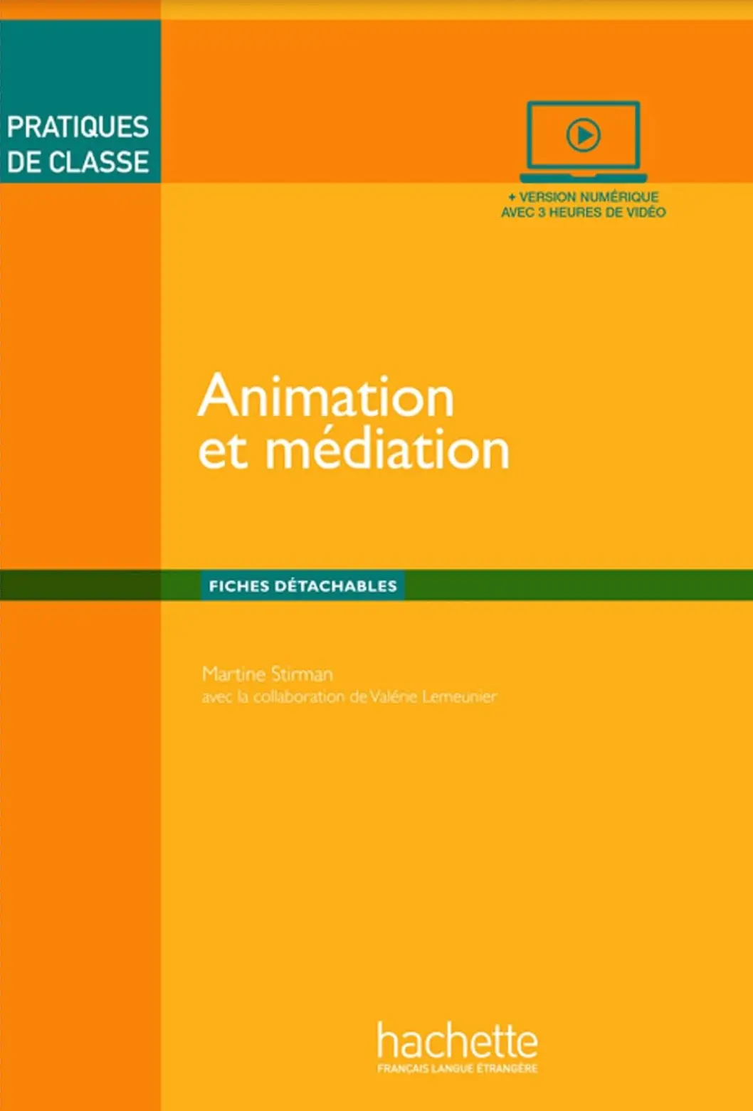 Pratiques de classe: Animation et mediation + Version numerique avec 3 heures de video