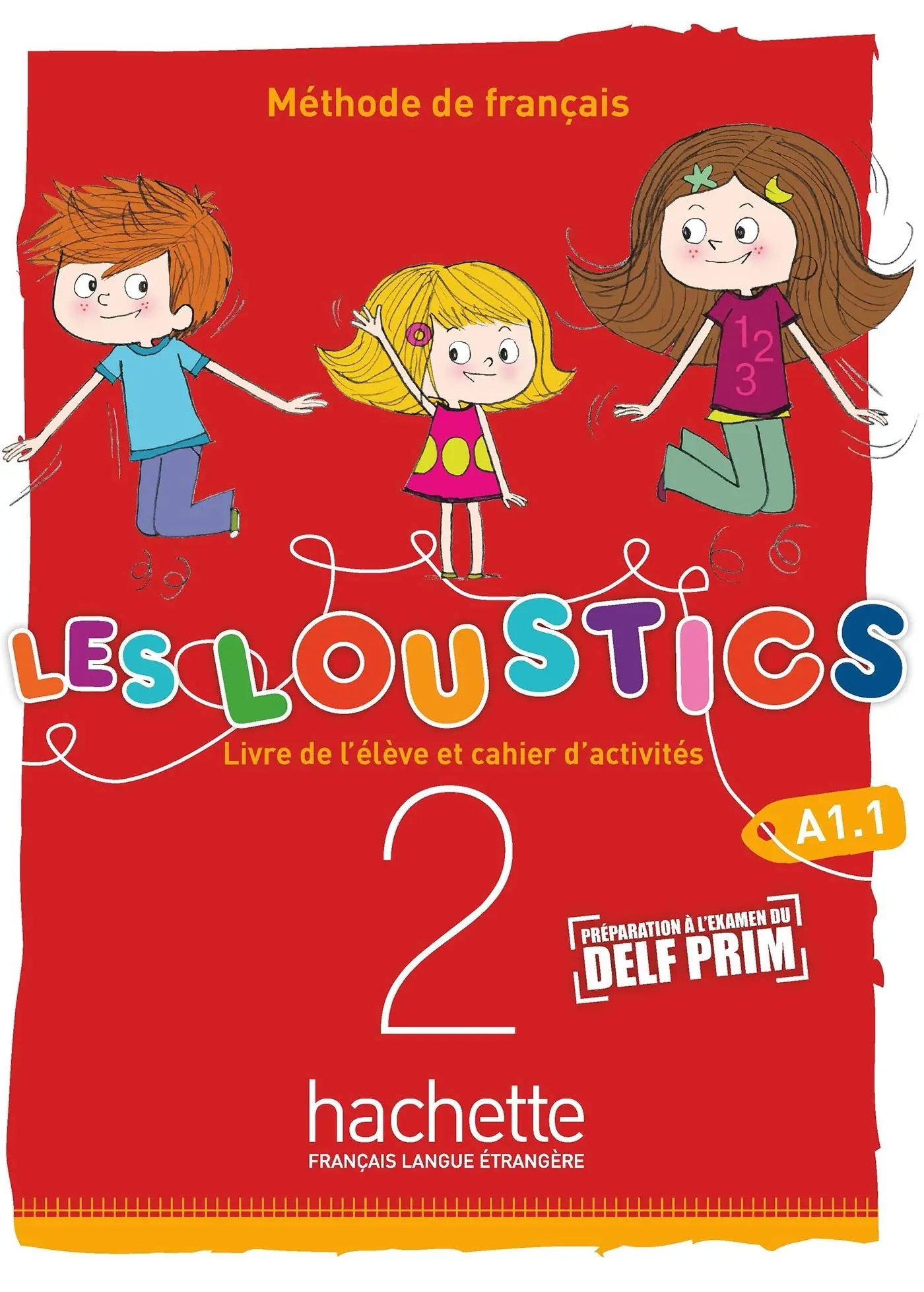 Les Loustics 2. Niveau A1.1 Livre de l'eleve + Cahier d'activites