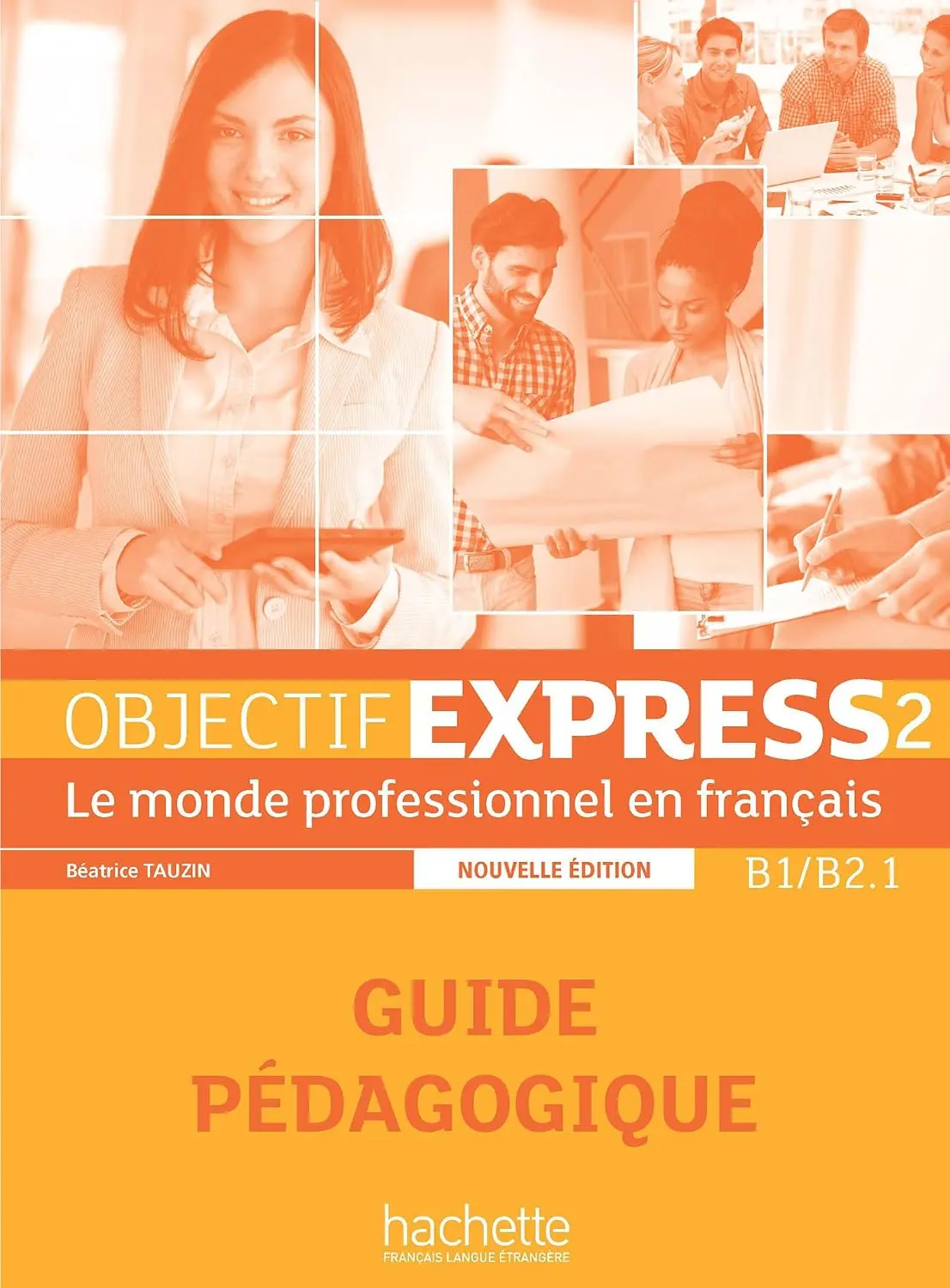 Objectif Express. Niveau 2. Guide pedagogique