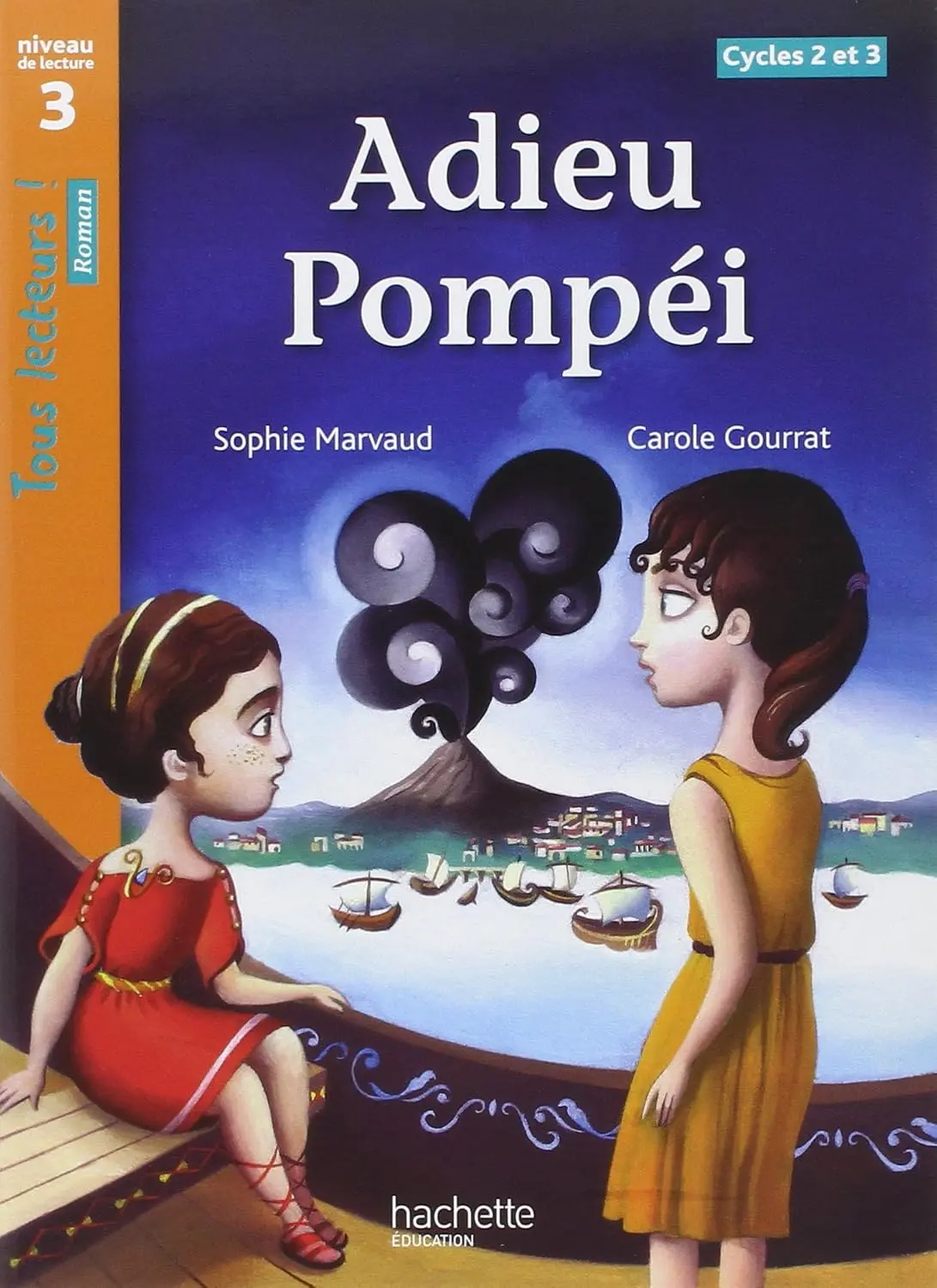 Tous Lecteurs. Adieu Pompéi (Niveau 3)