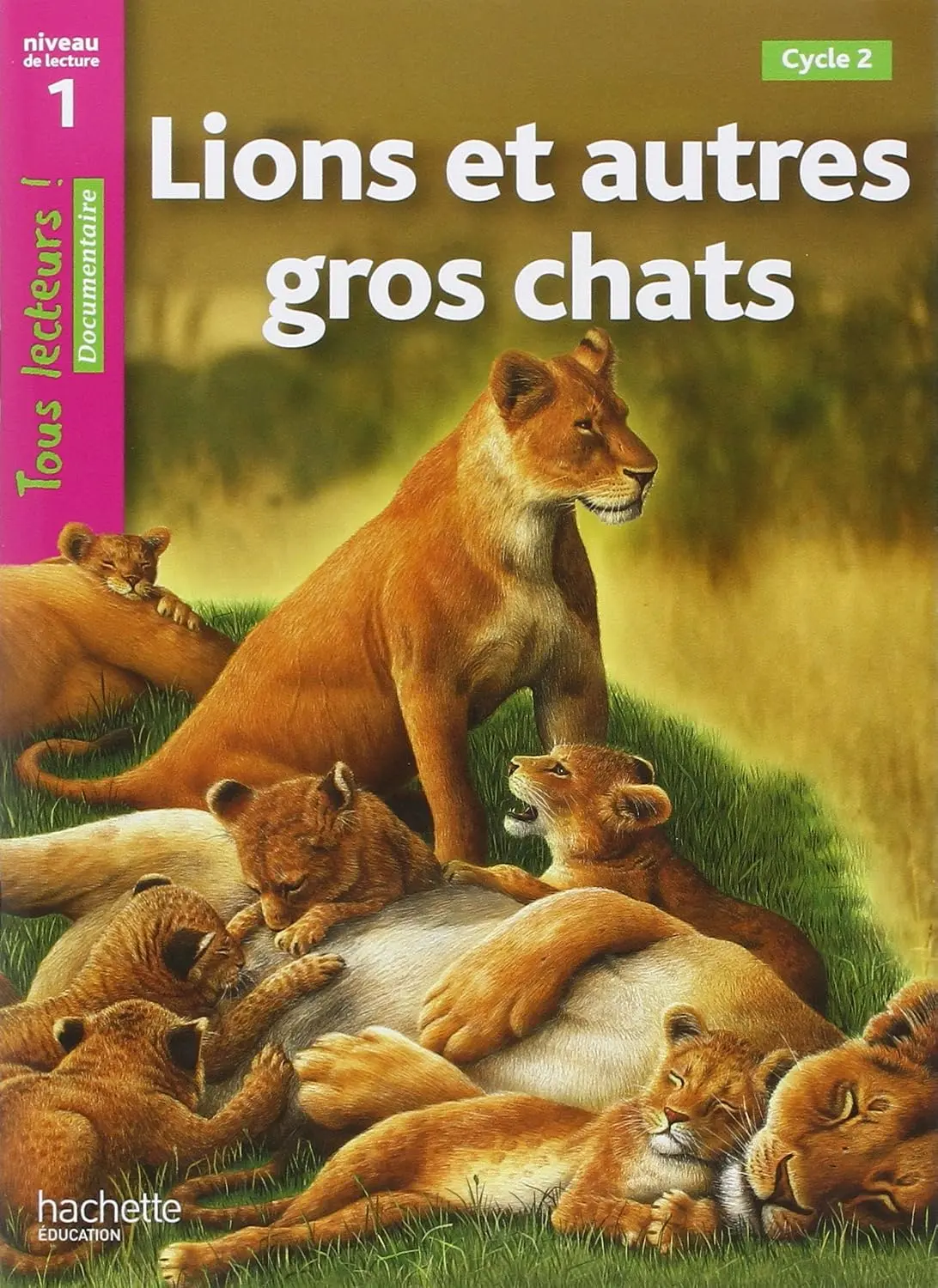 Tous Lecteurs. Lions et autres gros chats (Niveau 1)