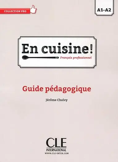 En Cuisine! A1-A2 Guide pédagogique