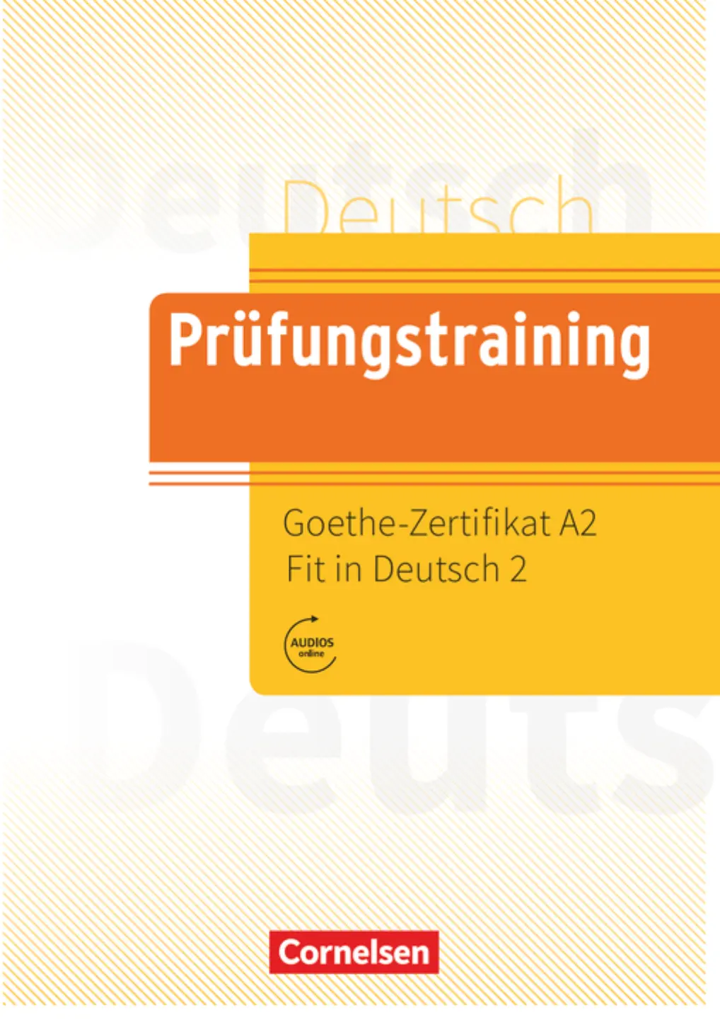 Обкладника "Prufungstraining DaF: Goethe-Zertifikat A2 Fit in Deutsch 2 Übungsbuch mit Lösungen, Audios Online" Обкладинка "Prufungstraining DaF: Goethe-Zertifikat A2 Fit in Deutsch 2 Übungsbuch mit Lösungen, Audios Online"