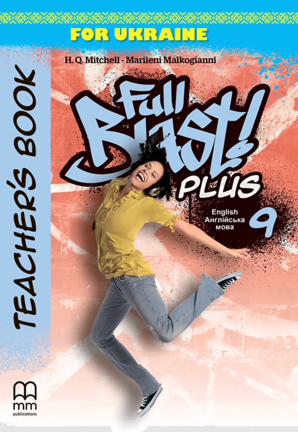 Обкладника "Full Blast Plus for Ukraine. НУШ 9. Teacher's Book" Обкладинка "Full Blast Plus for Ukraine. НУШ 9. Teacher's Book"
