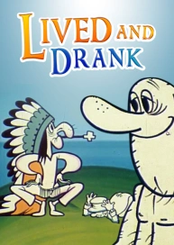 Lived and Drank
