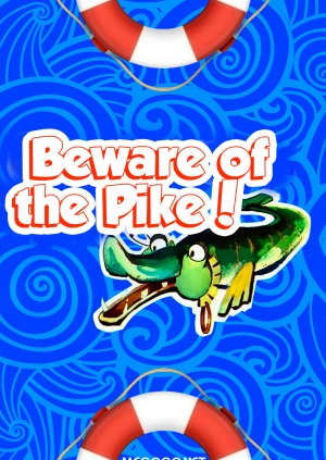 Beware of the Pike!