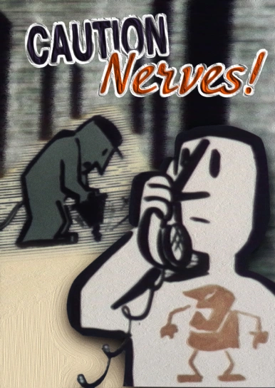 Caution – Nerves!