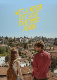 We'll Never Get Lost Together Again