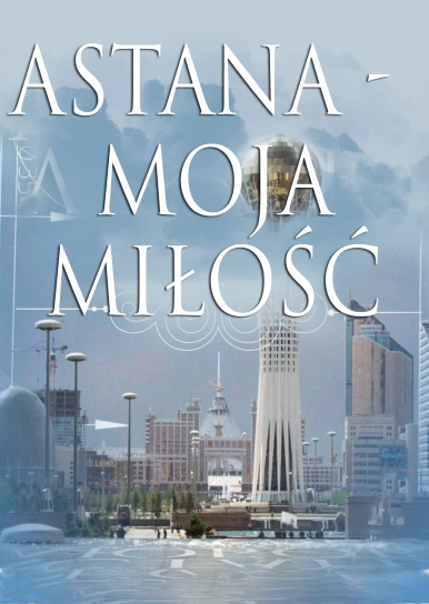 Astana - moja miłość