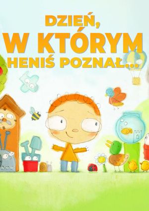 Dzień, w którym Heniś poznał... — plakat