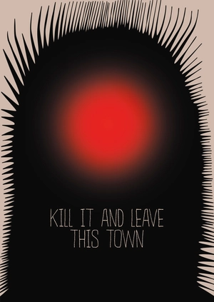 Kill It and Leave This Town