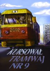 Kursował tramwaj nr 9 — plakat