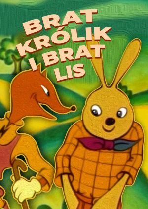 Brat Królik i Brat Lis — plakat