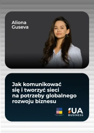 Jak komunikować się i tworzyć sieci na potrzeby globalnego rozwoju biznesu