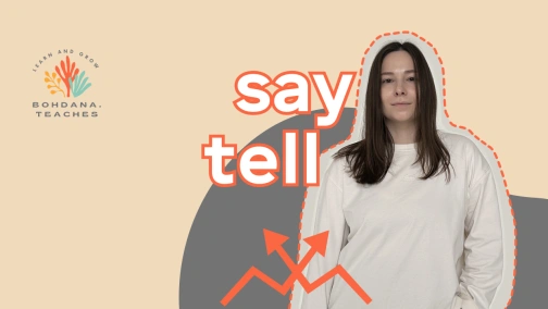 Mini-lesson - difference between "say" and "tell"