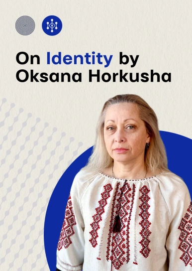 On identity by Oksana Horkusha