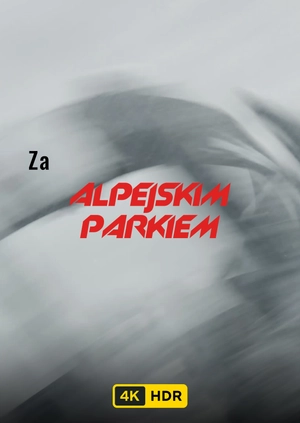 Za Alpejskim Parkiem UHD HDR