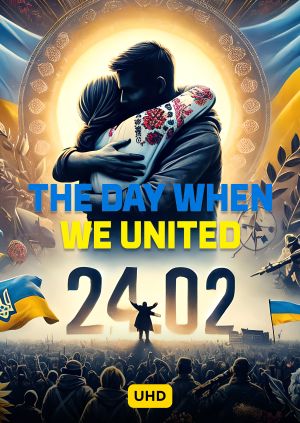 24.02.2022. Dzień, kiedy się zjednoczyliśmy UHD — plakat