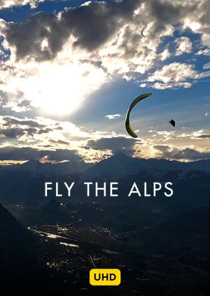 Fly the Alps UHD — plakat