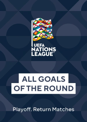 Nations League. Playoffs. Return Matches. All Goals of the Round