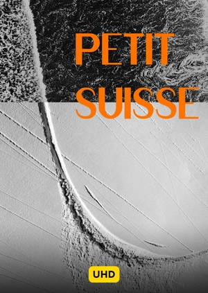 Petit Suisse UHD