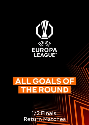 UEFA Europa League. Semifinals. Return Matches. All Goals of the Round